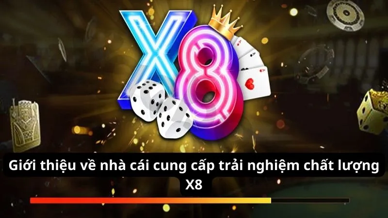 X8 - Nhà cái uy tín thu hút người chơi